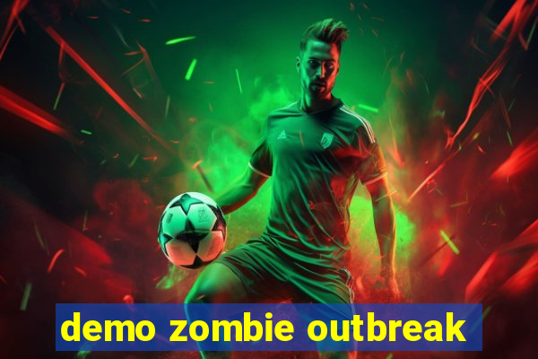 demo zombie outbreak